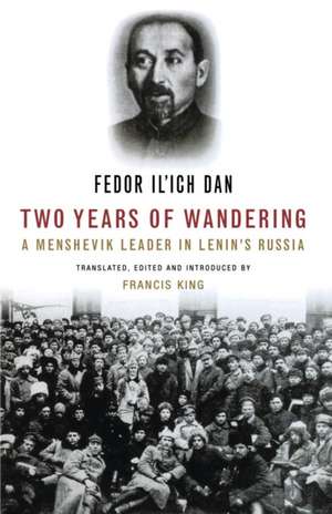 Two Years of Wandering: A Menshevik Leader in Lenin's Russia de Fedor Il Dan