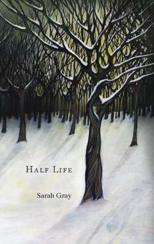 Half Life de Sarah Gray