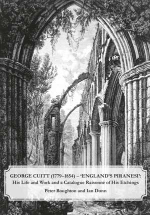 George Cuitt (1779-1854) - 'England's Piranesi' de Ian Dunn