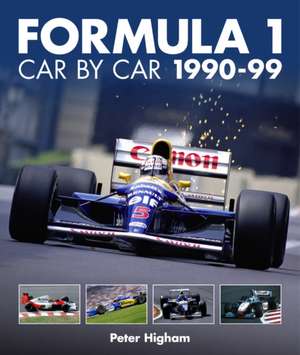 Formula 1: Car by Car 1990-99 de Peter Higham