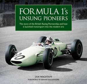 Formula 1's Unsung Pioneers de Ian Wagstaff