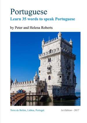 Portuguese - Learn 35 Words to Speak Portuguese de Peter Roberts