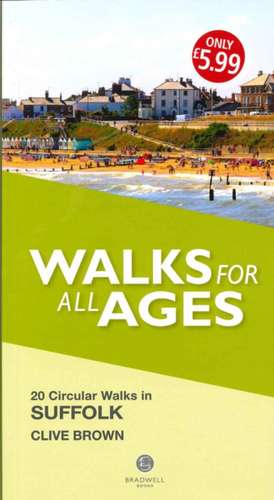 Walks for All Ages Suffolk de Clive Brown