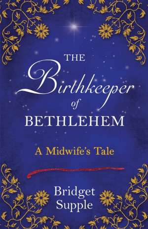 The Birthkeeper of Bethlehem de Bridget Supple