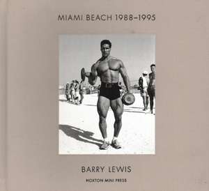 Miami Beach 1988-1995 de Barry Lewis