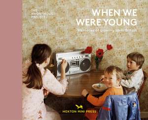 When We Were Young: Memories of Growing Up in Britain de Lee Schulman