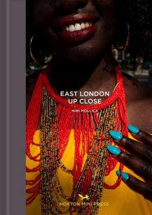 East London Up Close de Mimi Mollica