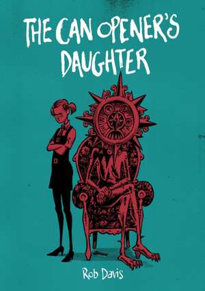 The Can Opener's Daughter de Rob Davis