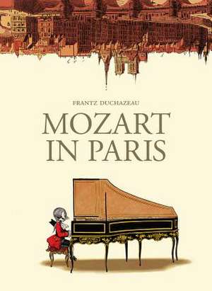 Mozart in Paris de Frantz Duchazeau