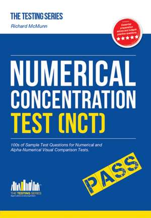 Numerical Concentration Test (NCT): Sample Test Questions for Train Drivers and Recruitment Processes to Help Improve Concentration and Working Under Pressure de Richard Mcmunn