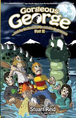 Gorgeous George and the Unidentified Unsinkable Underpants Part 1 de Stuart Reid