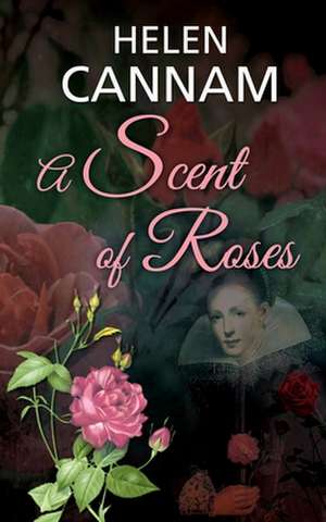 A Scent of Roses de Helen Cannam