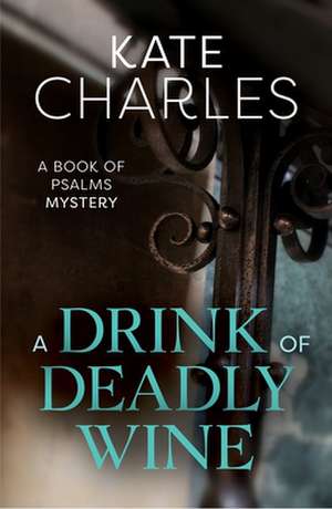 A Drink of Deadly Wine de Kate Charles