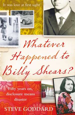 Whatever Happened to Billy Shears? de Steve Goddard