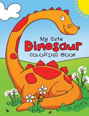 My Cute Dinosaur Coloring Book for Toddlers de Feel Happy Books