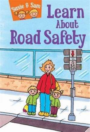 Susie and Sam Learn About Road Safety de Judy Hamilton