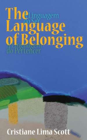 The Language of Belonging: Ks2 and Eleven Plus de Cristiane Lima Scott