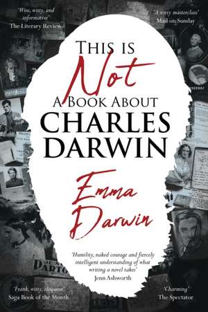 This is Not a Book About Charles Darwin de Emma Darwin