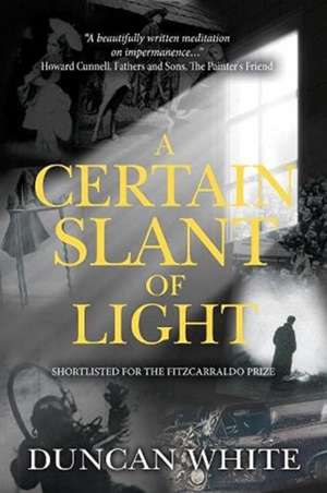 A Certain Slant of Light de Duncan White