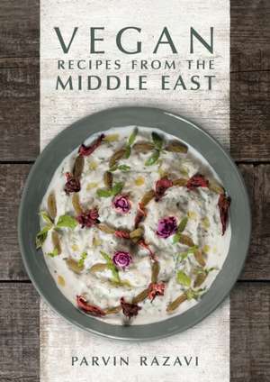 Vegan Recipes from the Middle East de Parvin Razavi