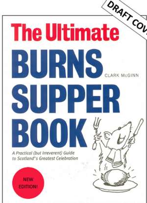 The Ultimate Burns Supper Book de Clark Mcginn