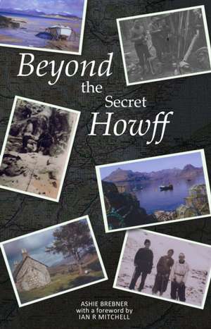 Beyond the Secret Howff de Ashie Brebner