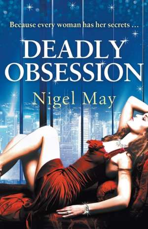 Deadly Obsession de Nigel May