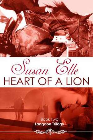 Heart of a Lion: Langdon Trilogy Bk2 de Susan Elle