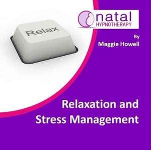 Relaxation and Stress Management de MAGGIE HOWELL