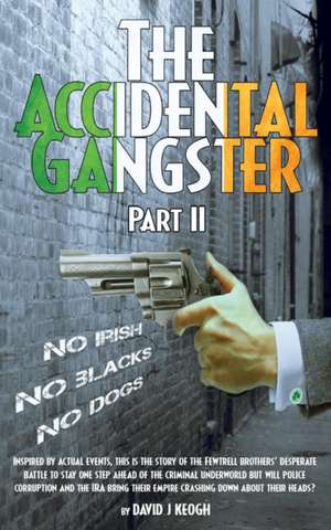 The Accidental Gangster de David Keogh