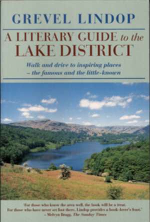 A Literary Guide to the Lake District de Grevel Lindop