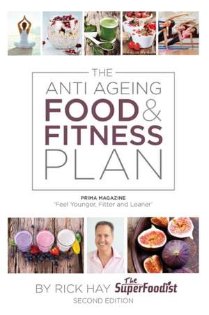 The Anti Ageing Food & Fitness Plan de Rick Hay