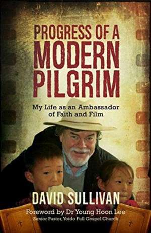 Progress of a Modern Pilgrim de David Sullivan