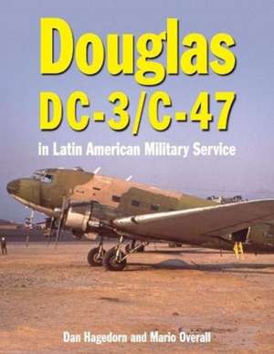 Douglas DC-3 and C-47 de Dan Hagedorn