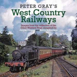 Peter Gray's West Country Railways de Peter Gray