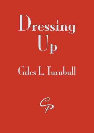 Dressing Up de Giles L Turnbull