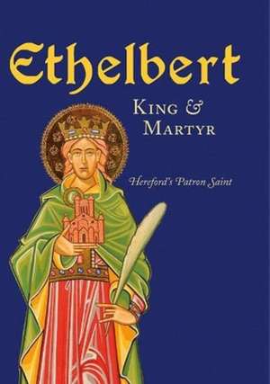 Ethelbert - King & Martyr de Michael Tavinor