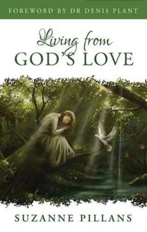 Living from God's Love de Suzanne Pillans