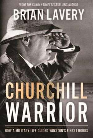 Churchill Warrior de Brian Lavery