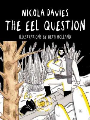 The Eel Question de Nicola Davies