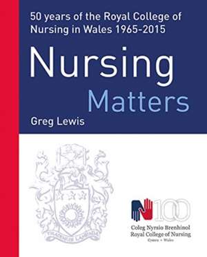 Nursing Matters de Greg Lewis