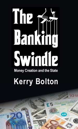 The Banking Swindle de Kerry Bolton