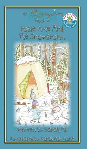 Posie Pixie and the Snowstorm - Book 6 in the Whimsy Wood Series - Hardback: The Art of Reading in Postcards de Sarah Hill