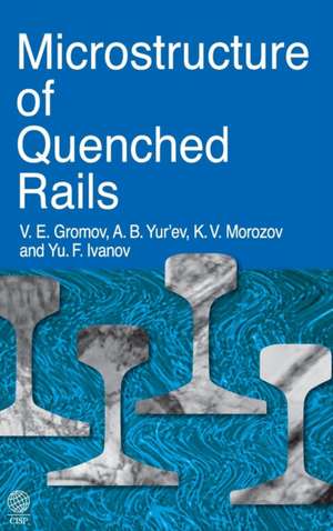 The Microstructure of Quenched Rails de Viktor Evgen'evich Gromov