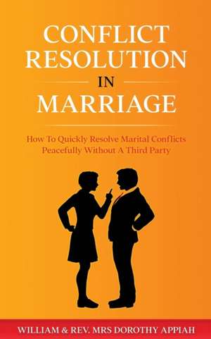 CONFLICT RESOLUTION IN MARRIAGE de William Appiah