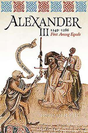 Alexander III, 1249-1286 de Norman H. Reid