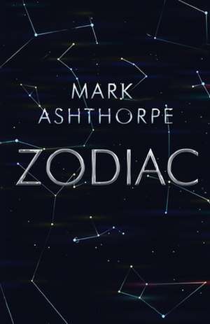 Zodiac de Mark Ashthorpe