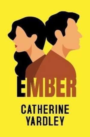 Ember de Catherine Yardley