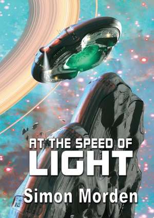 At the Speed of Light de Simon Morden