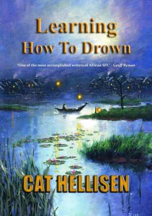 Learning How To Drown de Cat Hellisen